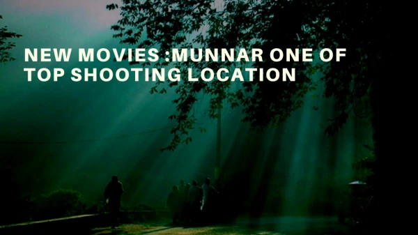 New movies munnar one of top shooting location