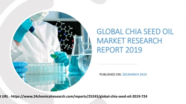 Global Chia Seed Oil Market Research Report 2019