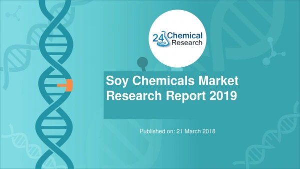 Soy Chemicals Market Research Report 2019