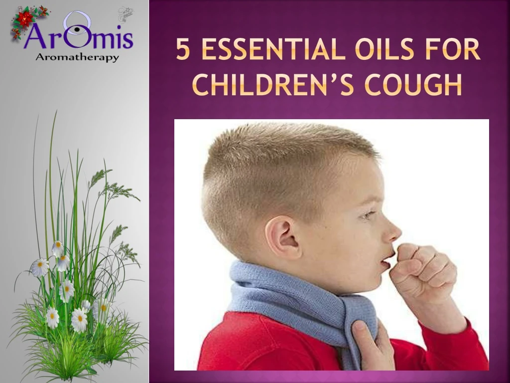 5 essential oils for children s cough
