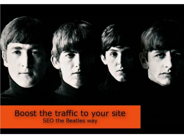 Boost the traffic to your site - SEO the Beatles way