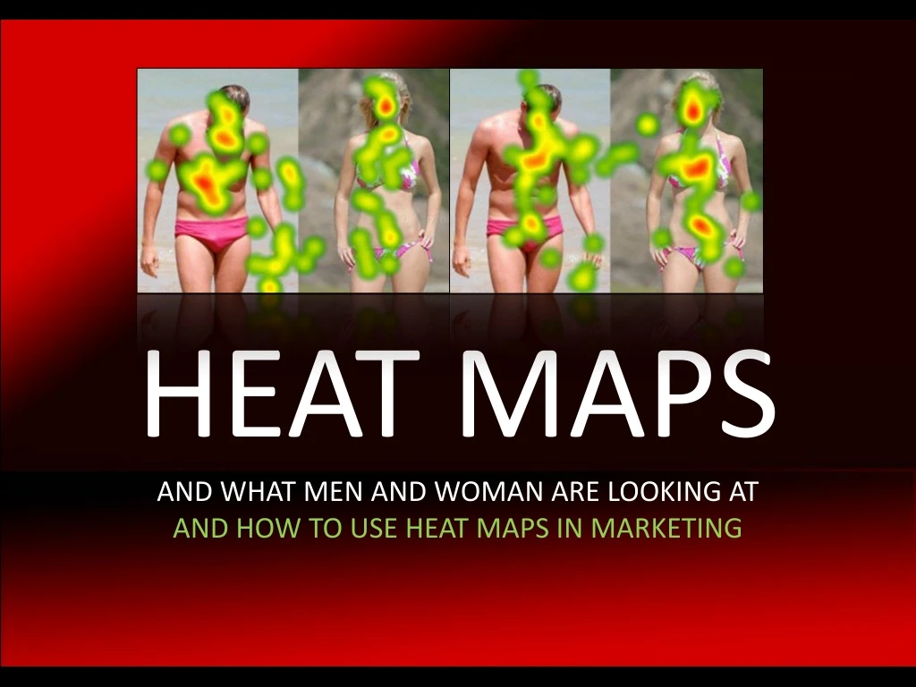 heat maps and what men and woman are looking