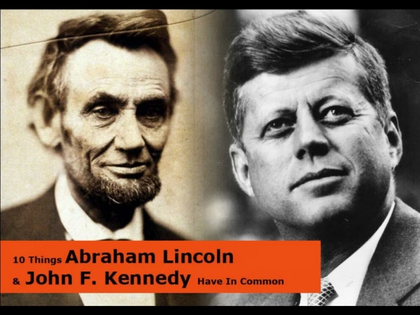 10 things abraham lincoln and john f kennedy have in common