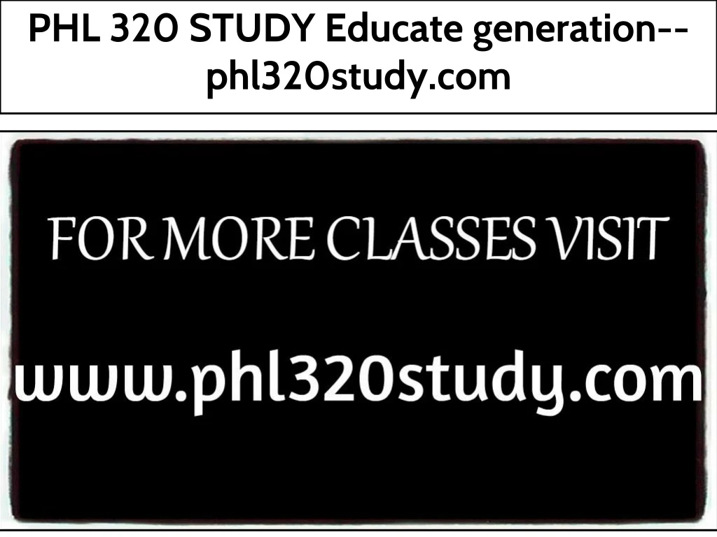 phl 320 study educate generation phl320study com