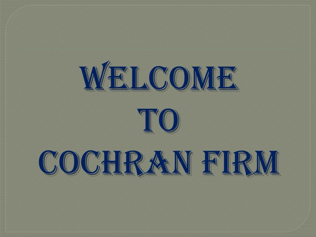 welcome welcome to to cochran firm cochran firm