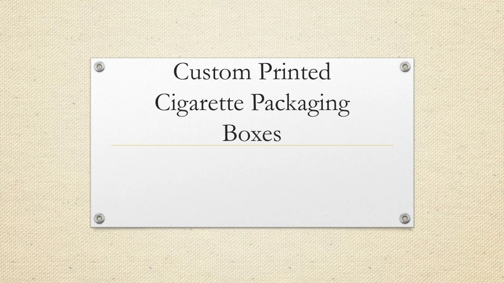 custom printed cigarette packaging boxes
