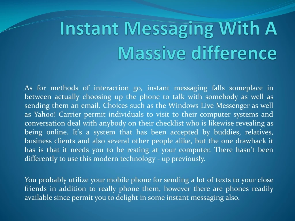 instant messaging with a massive difference
