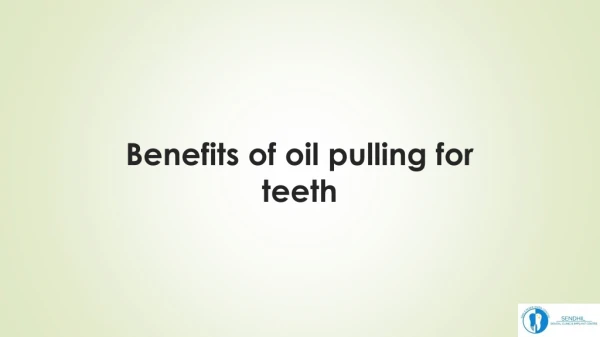 Benefits of Oil Puuling for Teeth