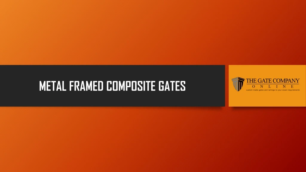 metal framed composite gates