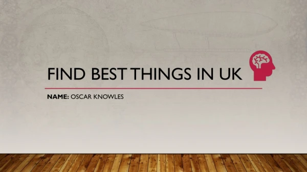 7 Things That You Can Find Best in UK