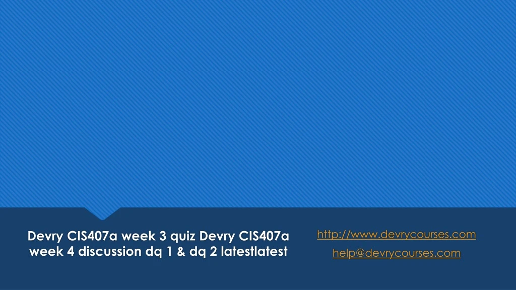 devry cis407a week 3 quiz devry cis407a week 4 discussion dq 1 dq 2 latest latest