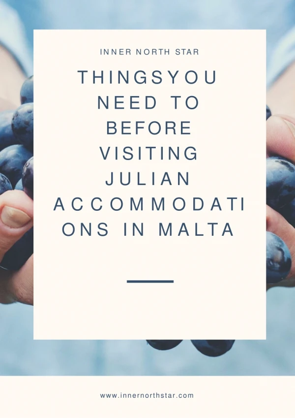 Things You Need To Before Visiting Julian Accommodations in Malta