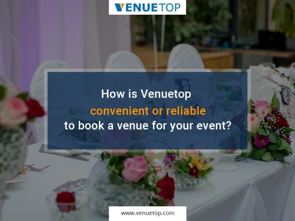 How is Venuetop convenient or reliable to book a venue for your event?