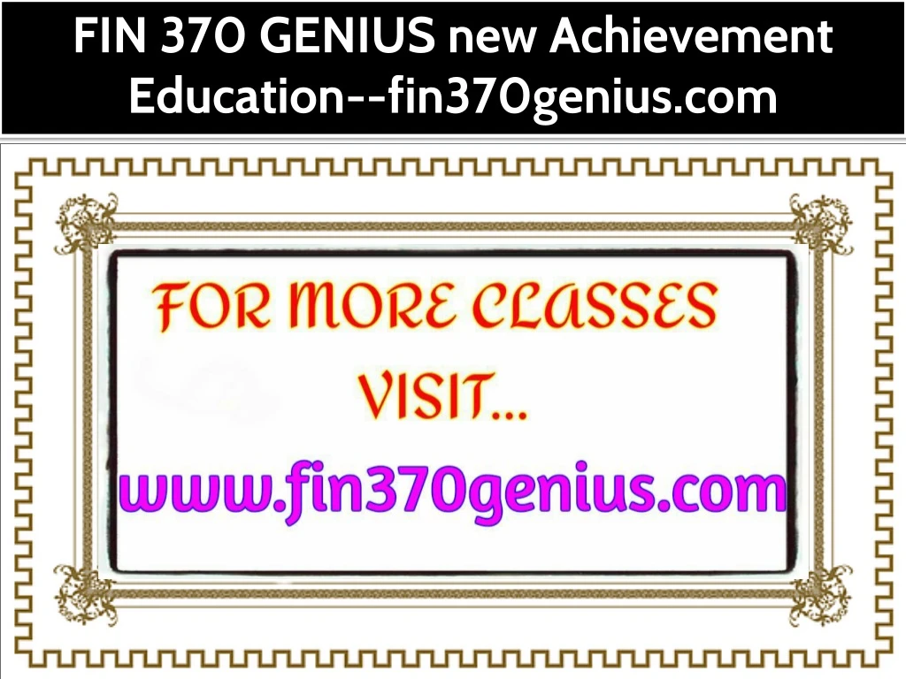 fin 370 genius new achievement education