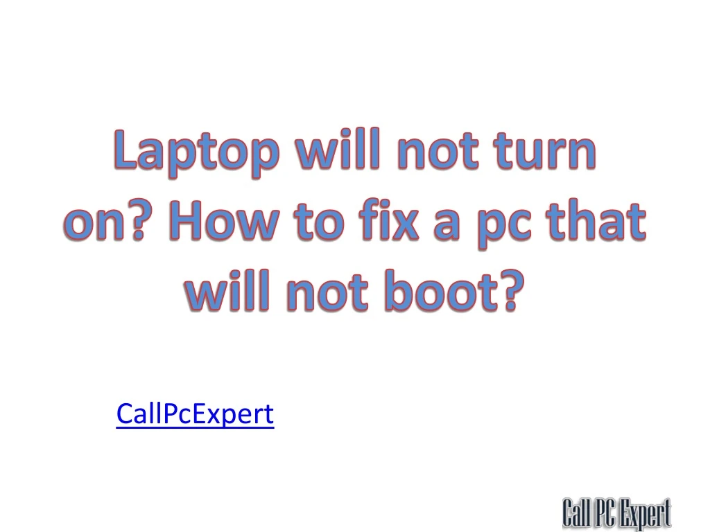 laptop will not turn on how to fix a pc that will not boot