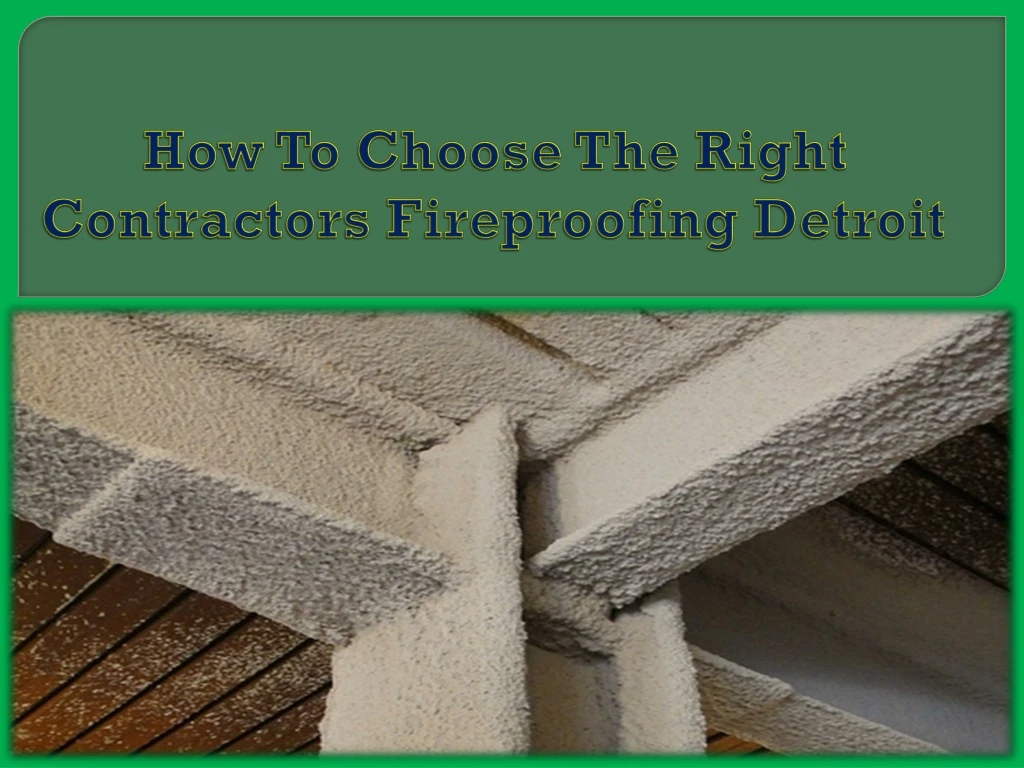 how to choose the right contractors fireproofing detroit