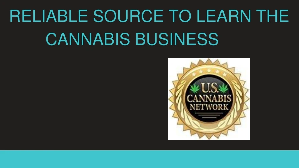 reliable source to learn the cannabis business