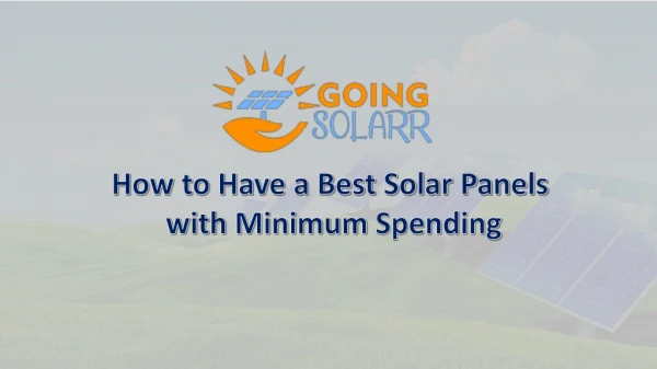 How to Have a Best Solar Panels with Minimum Spending