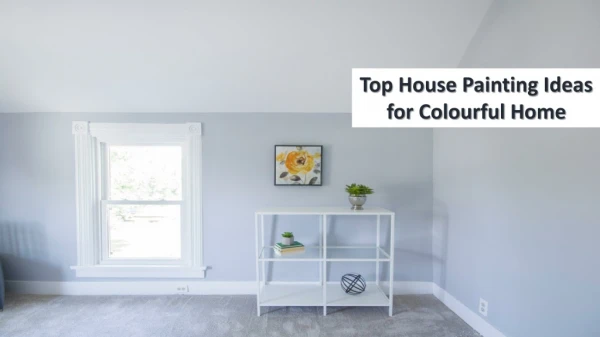 Top House Painting Ideas for Colourful Home