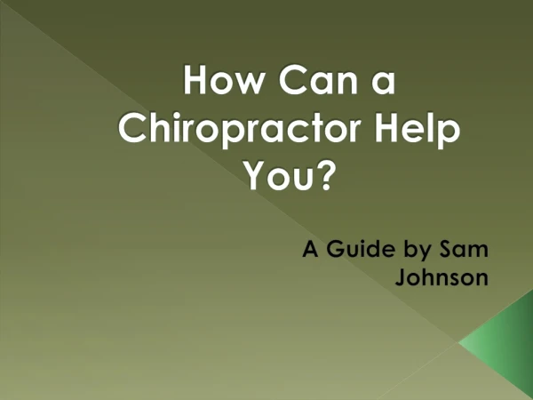 How Can a Chiropractor Help You?