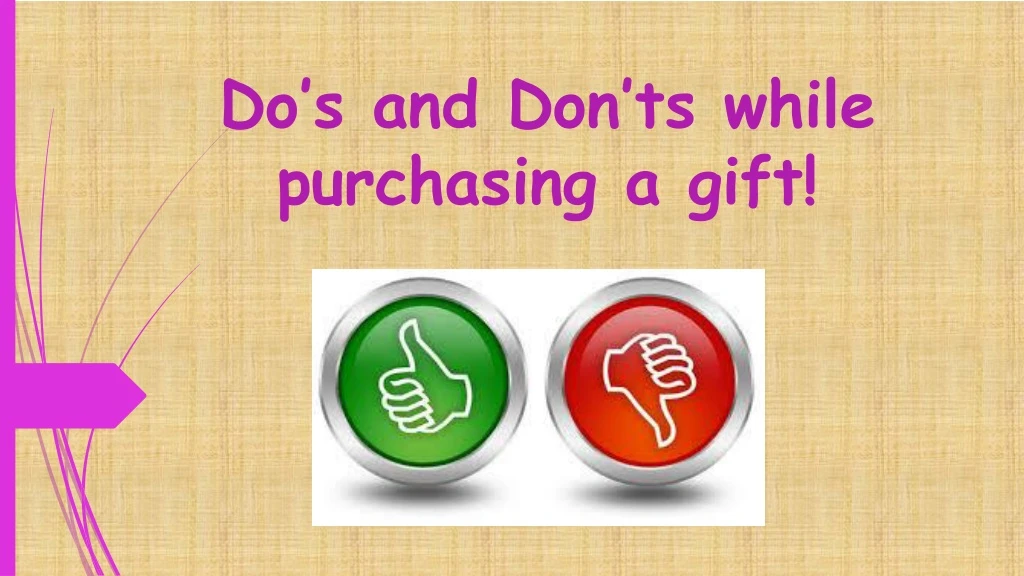 do s and don ts while purchasing a gift