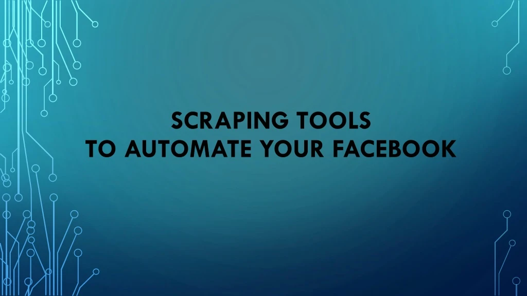 scraping tools to automate your facebook