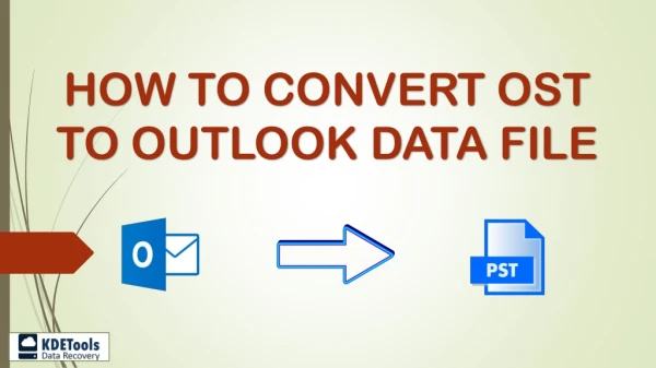 Convert OST to Outlook data file.