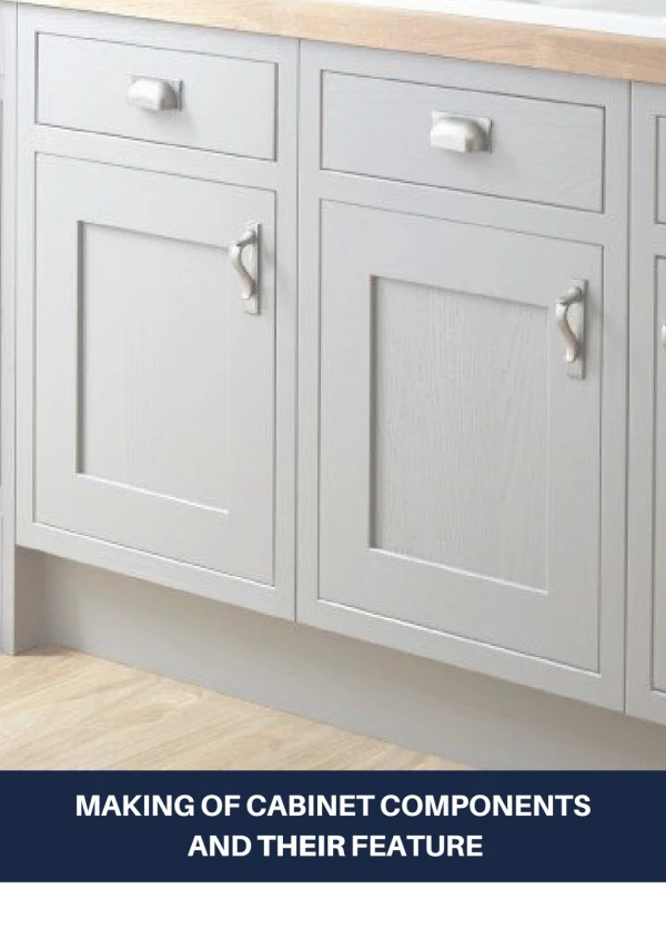 Making of Cabinet Components And Their Feature