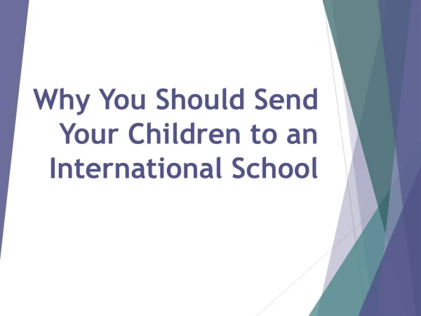 Why You Should Send Your Children to an International School