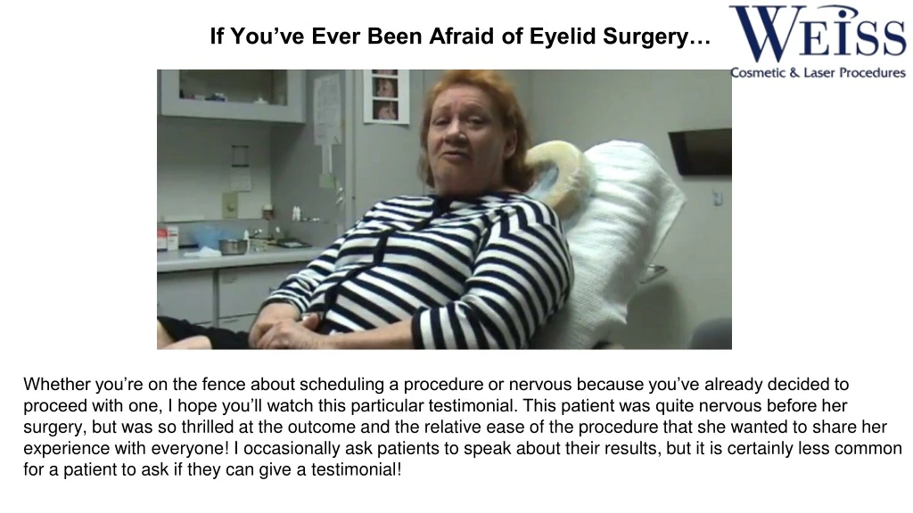 if you ve ever been afraid of eyelid surgery