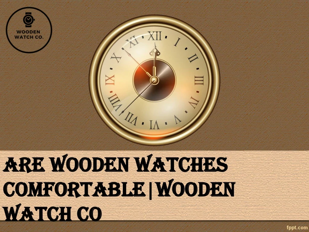 are wooden watches comfortable wooden watch co