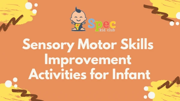 Activities to Improve Sensory Motor Skills of Infants - Spec Kid Club