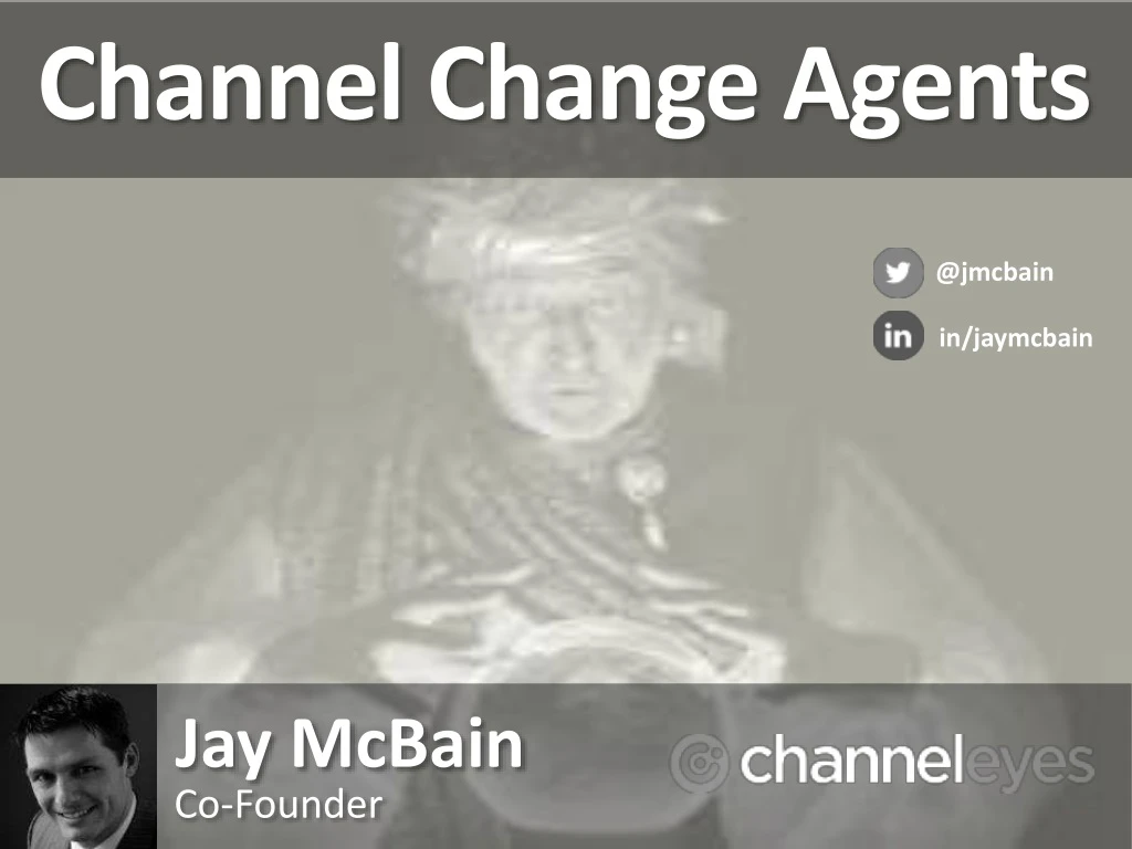 channel change agents