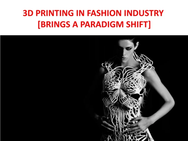 3D Printing in Fashion Industry By Julia Daviy