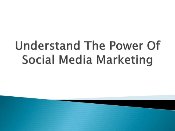 Understand The Power Of Social Media Marketing