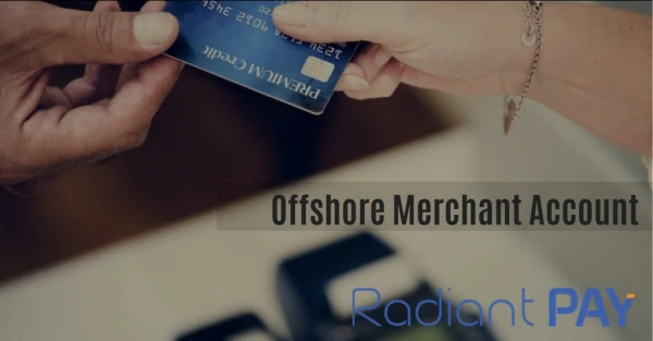 Offshore Merchant Account by Radiant Pay