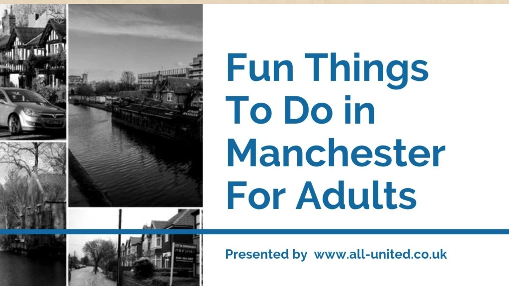 fun things to do in manchester for adults