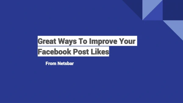 Great Ways To Improve Your Facebook Post Likes
