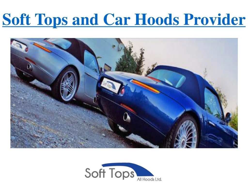 soft tops and car hoods provider