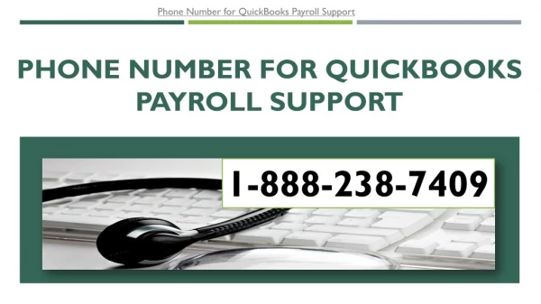 Phone Number for QuickBooks Payroll Support 1-888-238-7409