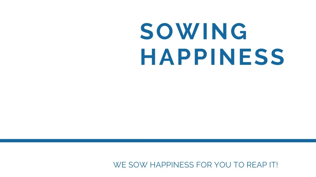 sowing happiness