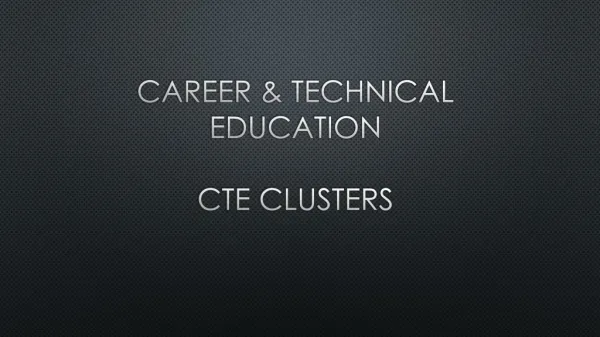 Career &amp; Technical Education CTE Clusters