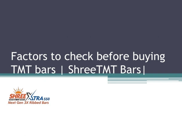 Factors to check before buying TMT bars | ShreeTMT Bars|