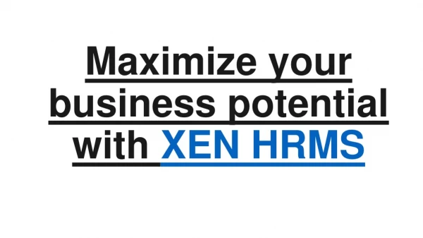 HRMS Software -- Maximize your business potential with XEN