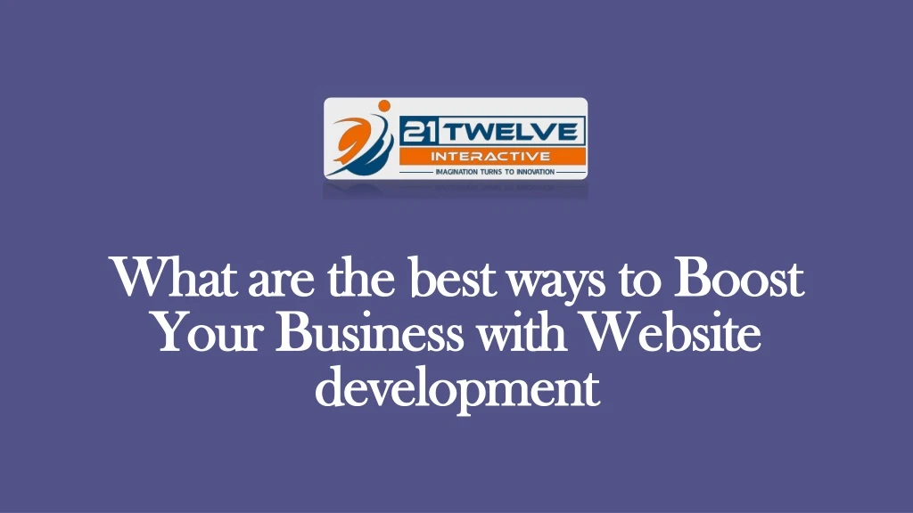 what are the best ways to boost your business with website development