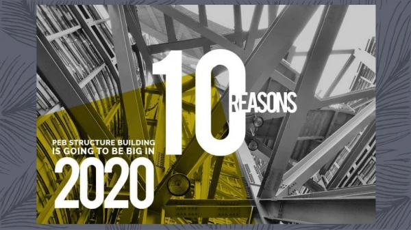 10 Reasons PEB Structure Building Is Going to Be Big In 2020