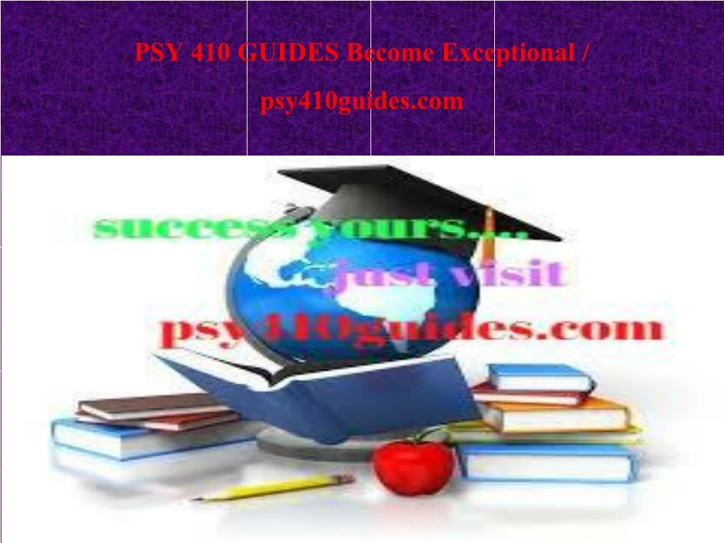 psy 410 guides become exceptional psy410guides com