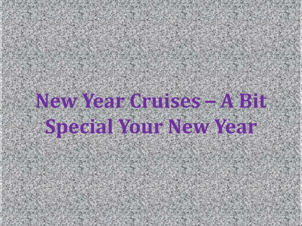 new year cruises a bit special your new year