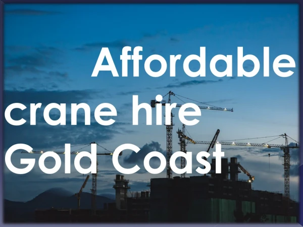Affordable crane hire Gold Coast