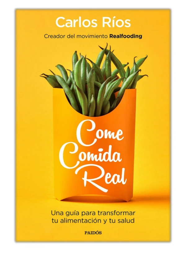 [PDF] Free Download Come comida real By Carlos Ríos